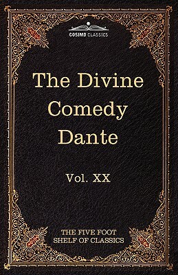 The Divine Comedy: The Five Foot Shelf of Classics, Vol. XX (in 51 Volumes) by Dante Alighieri