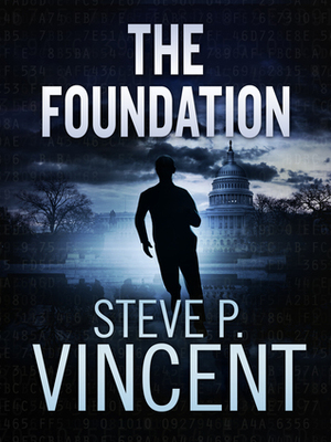 The Foundation by Steve P. Vincent