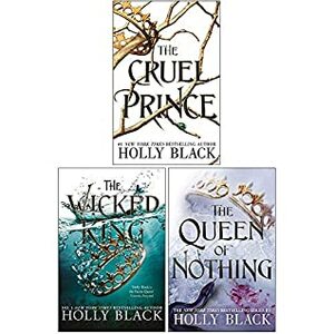 The Folk of the Air Series 3 Books Collection Set By Holly Black ( The Cruel Prince, The Wicked King, Hardback-The Queen of Nothing ) by Holly Black