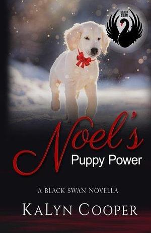 Noel's Puppy Power: A Black Swan Sweet Christmas Novella #1.5 by KaLyn Cooper, KaLyn Cooper