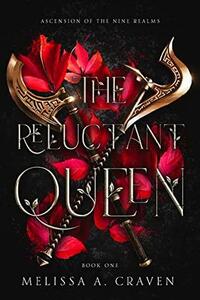 The Reluctant Queen by Melissa A. Craven