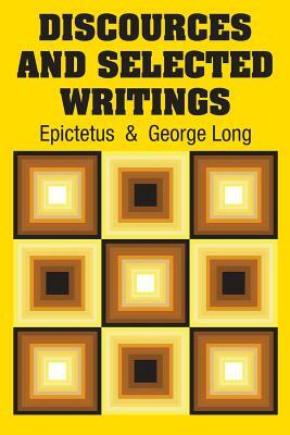 Discources and Selected Writings by Epictetus