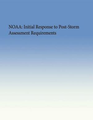 Noaa: Initial Response to Post-Storm Assessment Requirements by U. S. Government Accountability Office