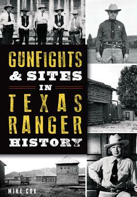 Gunfights & Sites in Texas Ranger History by Mike Cox
