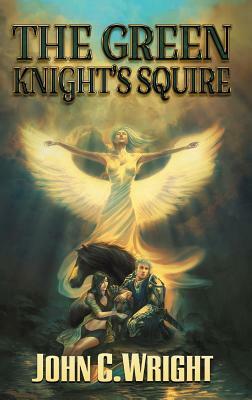 The Green Knight's Squire by John C. Wright