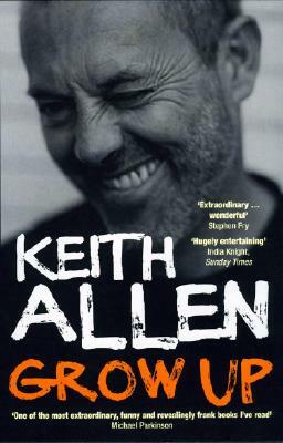 Grow Up by Keith Allen