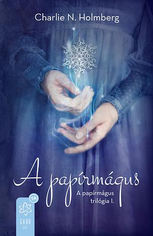 A papírmágus by Charlie N. Holmberg