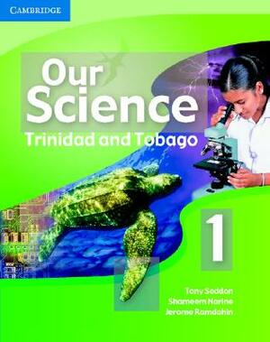 Our Science 1 Trinidad and Tobago by Tony Seddon, Shameem Narine, Jerome Ramdahin