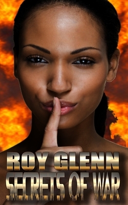Secrets Of War by Roy Glenn