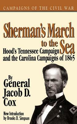 Sherman's March to the Sea by Jacob D. Cox, General Jacob D. Cox
