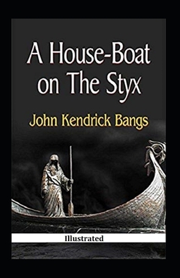 A House-Boat on the Styx Illustrated by John Bangs