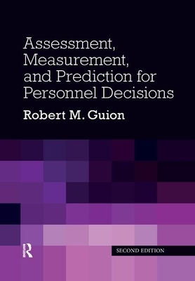 Assessment, Measurement, and Prediction for Personnel Decisions by Robert M. Guion