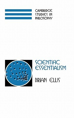 Scientific Essentialism by Brian Ellis