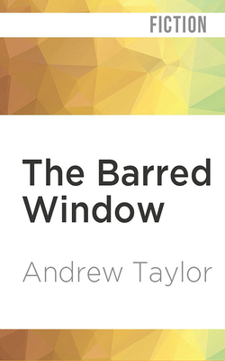 The Barred Window by Andrew Taylor