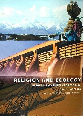 Religion and Ecology in India and Southeast Asia by David L. Gosling