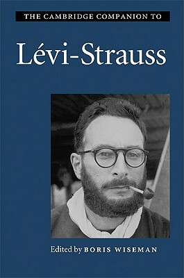 The Cambridge Companion to Levi-Strauss by 