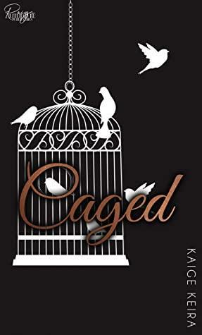 Caged by Kaige Keira