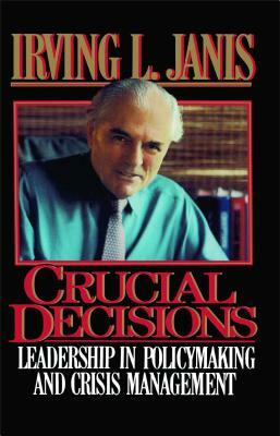 Crucial Decisions by Irving L. Janis