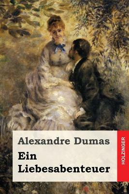 Ein Liebesabenteuer by Alexandre Dumas