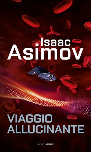 Viaggio allucinante by Isaac Asimov