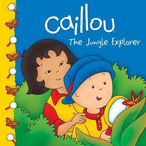 Caillou: The Jungle Explorer by 