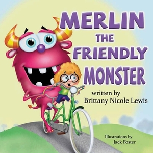 Merlin the Friendly Monster by Brittany Nicole Lewis