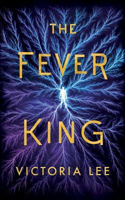 The Fever King by Victoria Lee