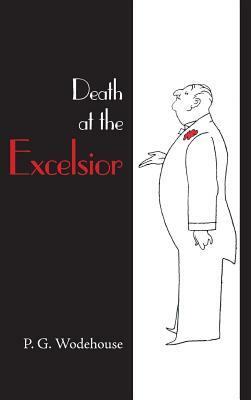 Death at the Excelsior by P.G. Wodehouse