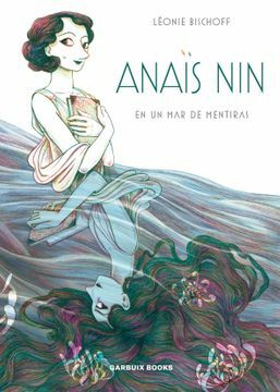 Anaïs Nin en un mar de mentiras by Léonie Bischoff