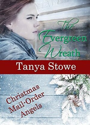The Evergreen Wreath by Tanya Stowe