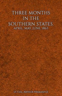 Three Months in the Southern States by Arthur Fremantle