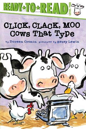 Click, Clack, Moo, Cows That Type by Betsy Lewin, Doreen Cronin