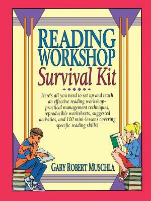 Reading Workshop Survival Kit by Gary Robert Muschla