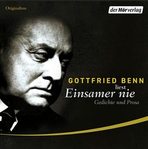 Einsamer nie: Gedichte und Prosa by Gottfried Benn