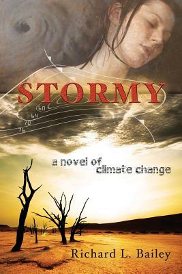 Stormy: a novel of climate change by Richard L. Bailey