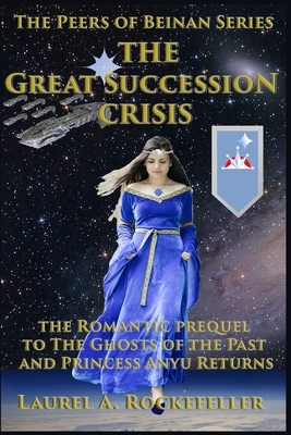 The Great Succession Crisis: 7th Anniversary Edition by Laurel A. Rockefeller