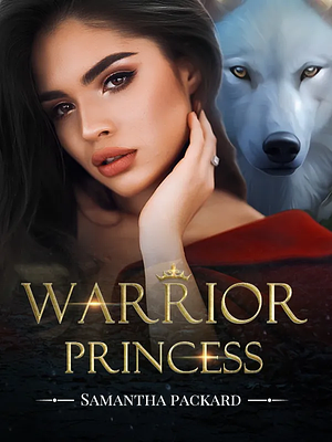 Warrior Princess by Samantha Packard