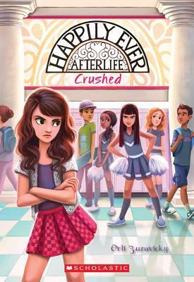 Crushed (Happily Ever Afterlife #2), Volume 2 by Orli Zuravicky