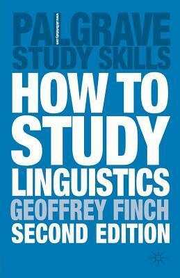 How to Study Linguistics by Geoffrey Finch