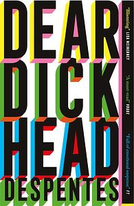 Dear Dickhead by Virginie Despentes