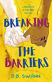 Breaking the Barriers by Lynn Kho, B.B. Swann