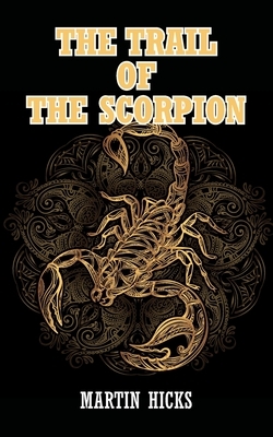 The Trail of the Scorpion by Martin Hicks