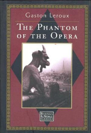 The Phantom of the Opera by Gaston Leroux