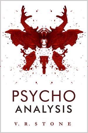 Psycho Analysis by V.R. Stone