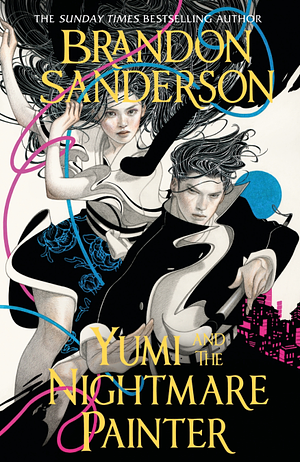 Yumi and the Nightmare Painter by Brandon Sanderson