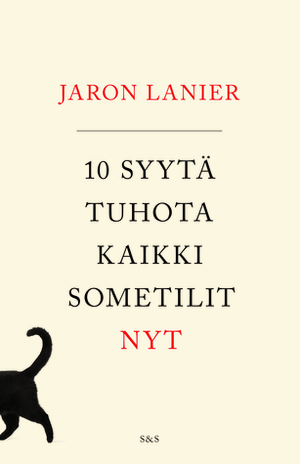 10 syytä tuhota kaikki sometilit nyt by Jaron Lanier