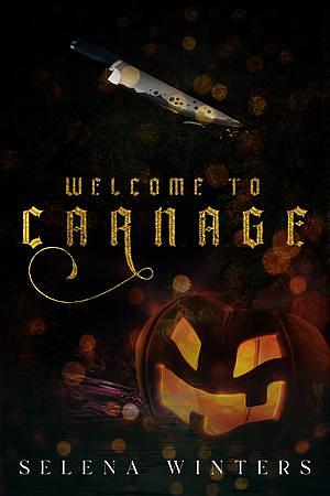 Welcome to Carnage  by Selena Winters
