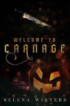 Welcome to Carnage  by Selena Winters