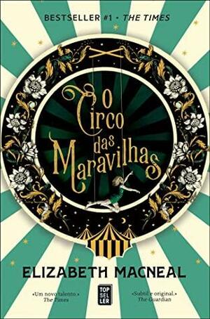 O Circo das Maravilhas by Elizabeth Macneal