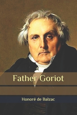 Father Goriot by Honoré de Balzac